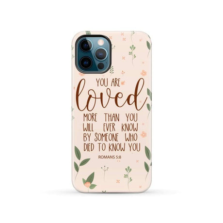 You are loved Romans 5:8 Bible verse phone case iPhone 13 Pro