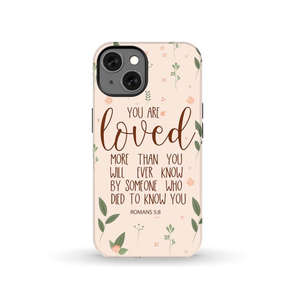 You are loved Romans 5:8 Bible verse phone case iPhone 14