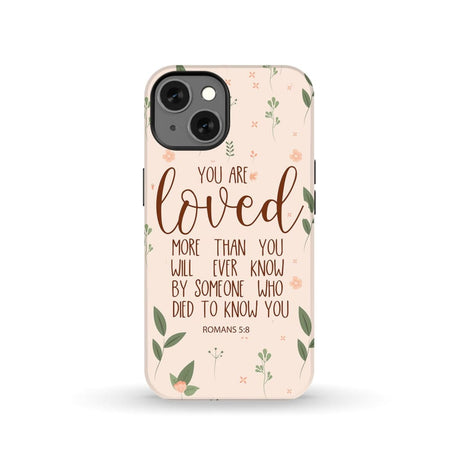 You are loved Romans 5:8 Bible verse phone case iPhone 14