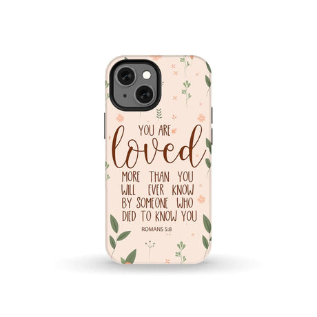 You are loved Romans 5:8 Bible verse phone case iPhone 14 Plus