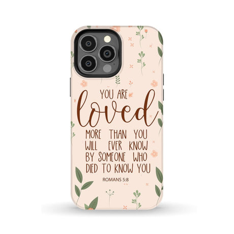You are loved Romans 5:8 Bible verse phone case iPhone 14 Pro Max