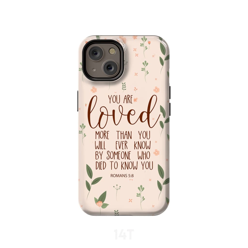 You are loved Romans 5:8 Bible verse phone case iPhone 15