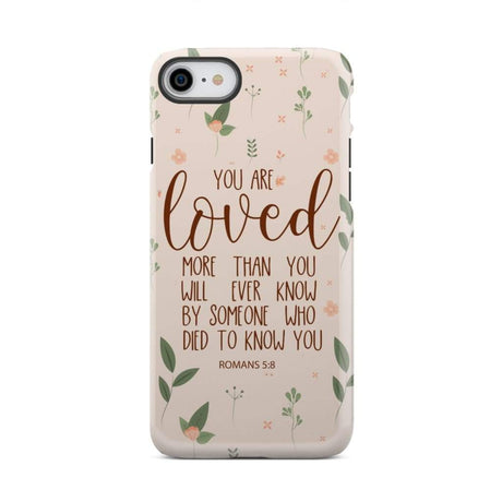 You are loved Romans 5:8 Bible verse phone case iPhone Xs Max