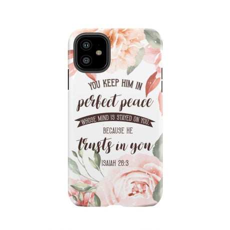 You keep Him in perfect peace Isaiah 26:3 Bible verse phone case iPhone 12