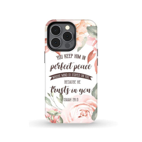 You keep Him in perfect peace Isaiah 26:3 Bible verse phone case iPhone 14 Pro