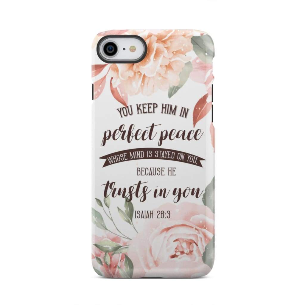 You keep Him in perfect peace Isaiah 26:3 Bible verse phone case iPhone X