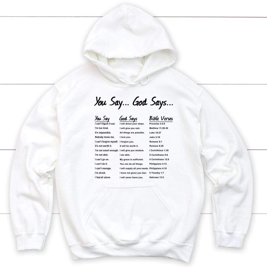 You say God says Christian hoodie | Christian apparel White / S