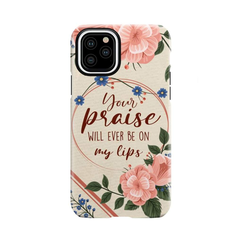 Your praise will ever be on my lips Christian song lyrics phone case iPhone 12 Mini