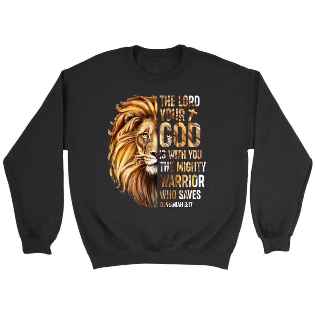 Zephaniah 3:17 The Lord your God is with you Bible verse sweatshirt Black / S